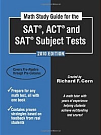 Math Study Guide for the SAT®, ACT®, and SAT® Subject Tests - 2010 Edition (Math Study Guide for the SAT, ACT, & SAT Subject Tests) (Paperback)