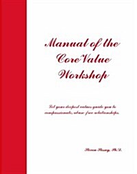 Manual of the Core Value Workshop (Paperback)