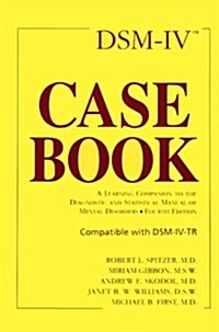 DSM-IV Casebook: A Learning Companion to the Diagnostic and Statistical Manual of Mental Disorders (Fourth Edition) (Hardcover, 4th)