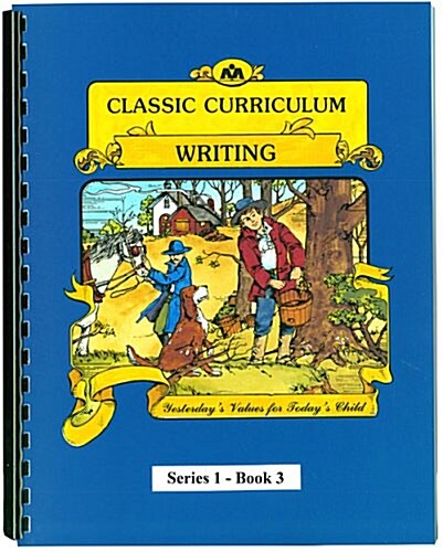 Classic Curriculum: Writing, Book 3 (Paperback)