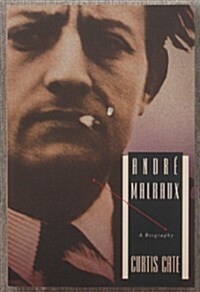 Andre Malraux: A Biography (Paperback, First Edition)