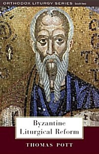 Byzantine Liturgical Reform (Paperback)