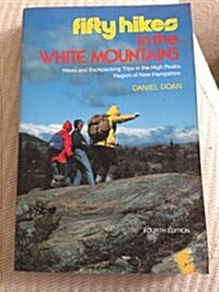 Fifty Hikes in the White Mountains: Hikes and Backpacking Trips in the High Peaks Region of New Hampshire (Fifty Hikes Series.) (Paperback, 4th)