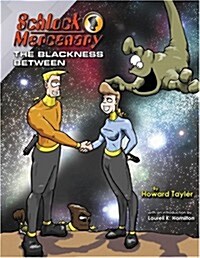 Schlock Mercenary: The Blackness Between (Paperback, 1st)