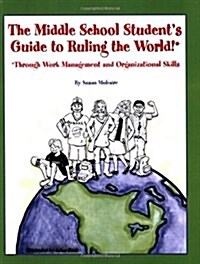 The Middle School Students Guide to Ruling to World! (Paperback)