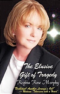 The Elusive Gift of Tragedy (Paperback)