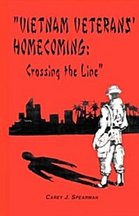 Vietnam Veterans Homecoming: Crossing the Line (Paperback)