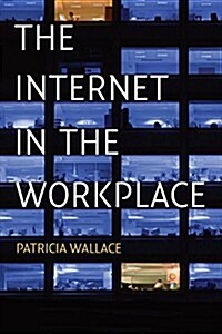 The Internet in the Workplace : How New Technology is Transforming Work (Paperback)