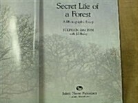 The Secret Life of a Forest: A Photograhpic Essay (Hardcover)