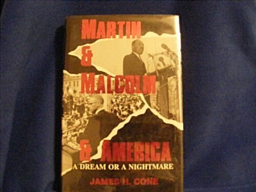 Martin and Malcolm and America: A Dream or a Nightmare (Hardcover, First Edition)