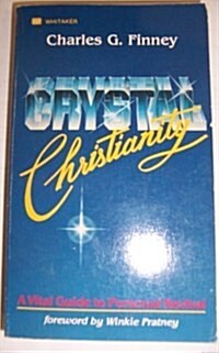 Crystal Christianity: A Vital Guide to Personal Revival (Formely titled Lectures to Professing Christians) (Paperback, Reprint)