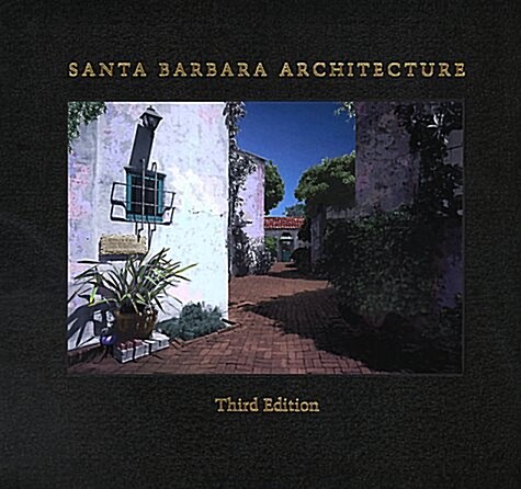 Santa Barbara Architecture: From Spanish Colonial to Modern (Hardcover, 3 Sub)