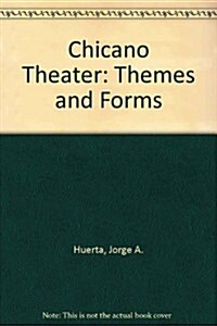 Chicano Theater: Themes and Forms (Studies in the language and literature of United States Hispanos) (Paperback)