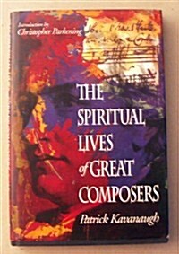 The Spiritual Lives of Great Composers (Hardcover, First Edition)