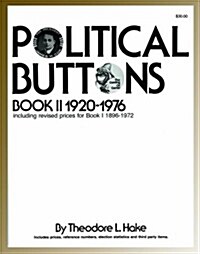 Political Buttons, Book II 1920-1976/With 1991 Revised Prices (Paperback)