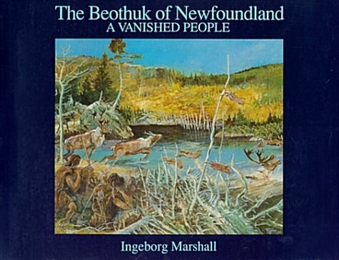 Beothuk of Newfoundland a Vanished People (Paperback)