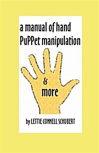 Manual of Hand Puppet Manipulation & More (Paperback)