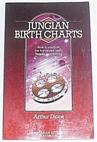 Jungian Birth Charts: How to Interpret the Horoscope Using Jungian Psychology (Aquarian Astrology Handbook) (Paperback, 1st)