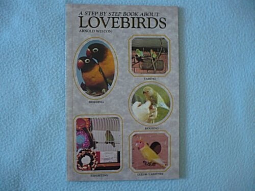 A Step by Step Book About Lovebirds (Step By Step Book About) (Paperback)