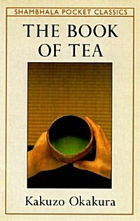 THE BOOK OF TEA (Shambhala Pocket Classics) (Paperback, Unabridged)