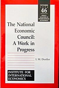 The National Economic Council: A Work in Progress (Paperback)