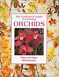 The Gardeners Guide to Growing Orchids (Hardcover)