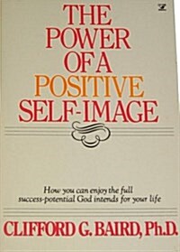 Power of a Positive Self-Image (Paperback)