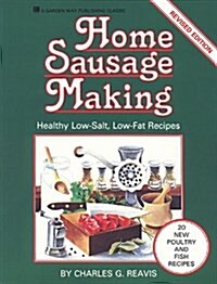 Home Sausage Making: Healthy Low-Salt, Low-Fat Recipes (Paperback, Revised)