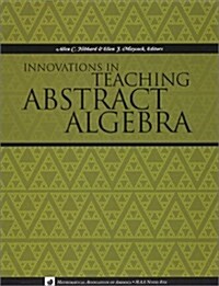 Innovations in Teaching Abstract Algebra (Paperback)