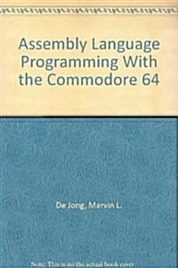 Assembly Language Programming With the Commodore 64 (Paperback)