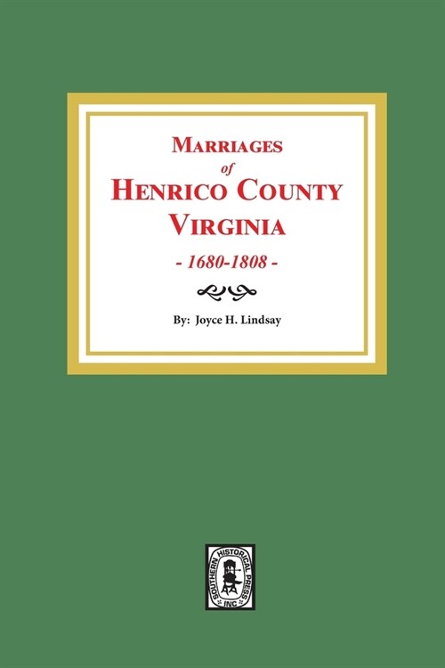 Marriages of Henrico County, Virginia, 1680-1808 (Paperback)