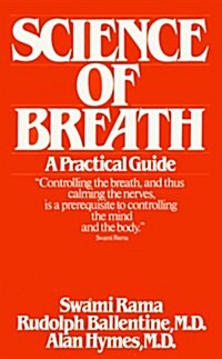 Science of Breath: A Practical Guide (Paperback, First American Edition)