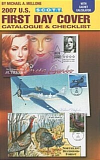 Scott 2007 U.S. First Day Cover Catalogue & Checklist (Paperback)