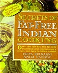 Secrets of Fat-free Indian Cooking: Over 150 Low-fat and Fat-free Traditional Recipes (Paperback)