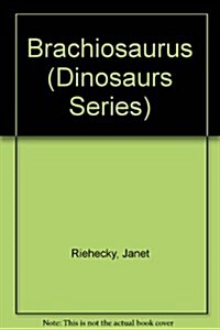 Brachiosaurus (Dinosaurs Series) (Library Binding)