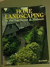 Home Landscaping in the Northeast & Midwest (Mass Market Paperback)