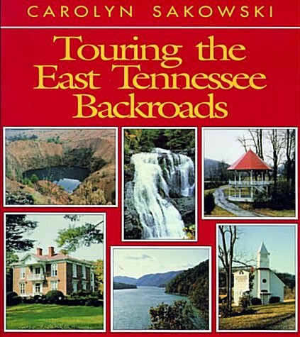 Touring the East Tennessee Backroads (Touring the Backroads Series) (Paperback)