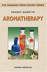 Pocket Guide to Aromatherapy (Crossing Press Pocket Guides) (Paperback, Poc)