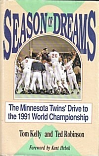 Season of Dreams: The Minnesota Twins Drive to the 1991 World Championship (Hardcover, First Edition)