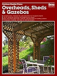 Outdoor Shelter Plans: Overheads, Sheds and Gazebos (Paperback)