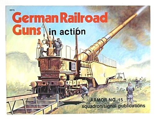 German Railroad Guns in Action (Paperback)