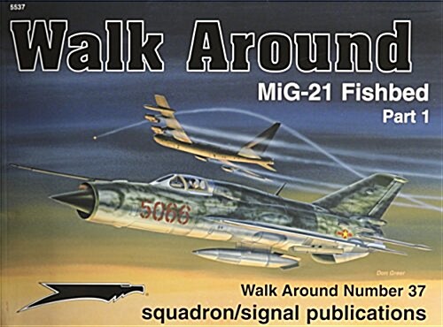 MiG-21 Fishbed Part 1 - Walk Around No. 37 (Paperback, First Edition)