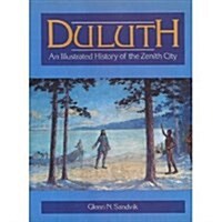 Duluth: An Illustrated History of the Zenith City (Hardcover, 1ST)