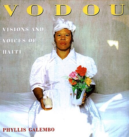 Vodou: Visions and Voices of Haiti (Paperback)