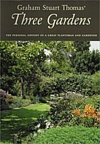 Graham Stuart Thomas Three Gardens of Pleasant Flowers (Hardcover, Reprint)