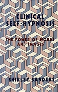 Clinical Self-Hypnosis: The Power of Words and Images (Hardcover, First Edition)