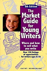 The Market Guide for Young Writers: Where and How to Sell What You Write (Paperback, 5th)