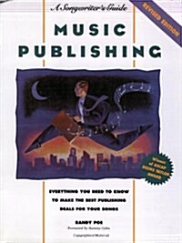 Music Publishing: A Songwriters Guide - 2nd Edition (Paperback, Revised)