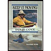 Keep It Moving: Baja by Canoe (Hardcover, First Edition)