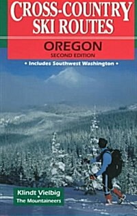 Cross-Country Ski Routes Oregon (Paperback, 2nd)